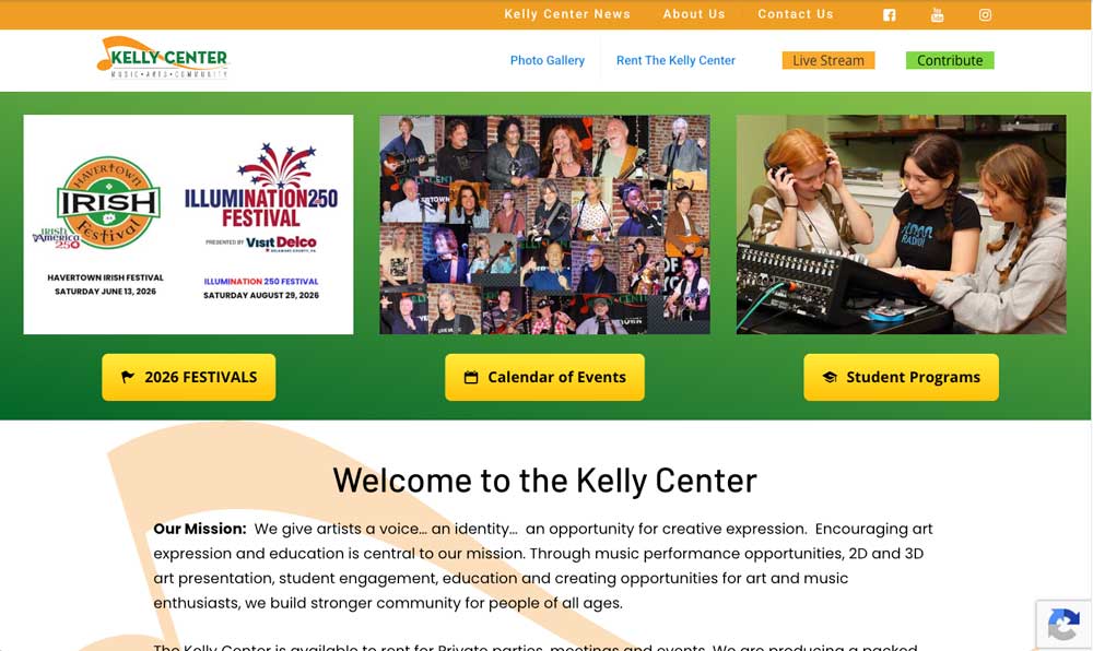 Kelly Center homepage with an orange and green layout, three feature panels for the Havertown Irish Festival and Illumination250 Festival, a performer photo collage and a student sound-board program, above a “Welcome to the Kelly Center” mission section